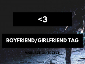 boyfriend/girlfriend TAG